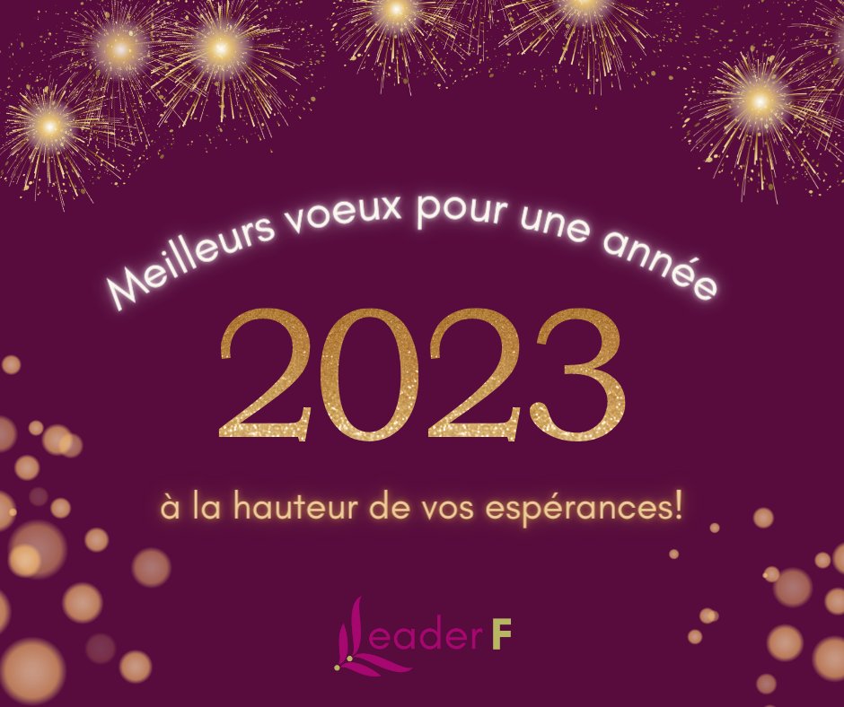 Que 2023 soit à la hauteur de vos espérances.