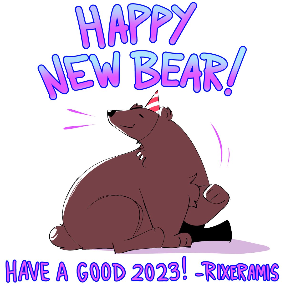 HAPPY NEW BEAR EVERYONE! see you next bear :3 