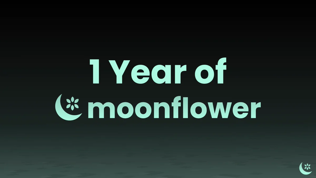 One Year of Moonflower