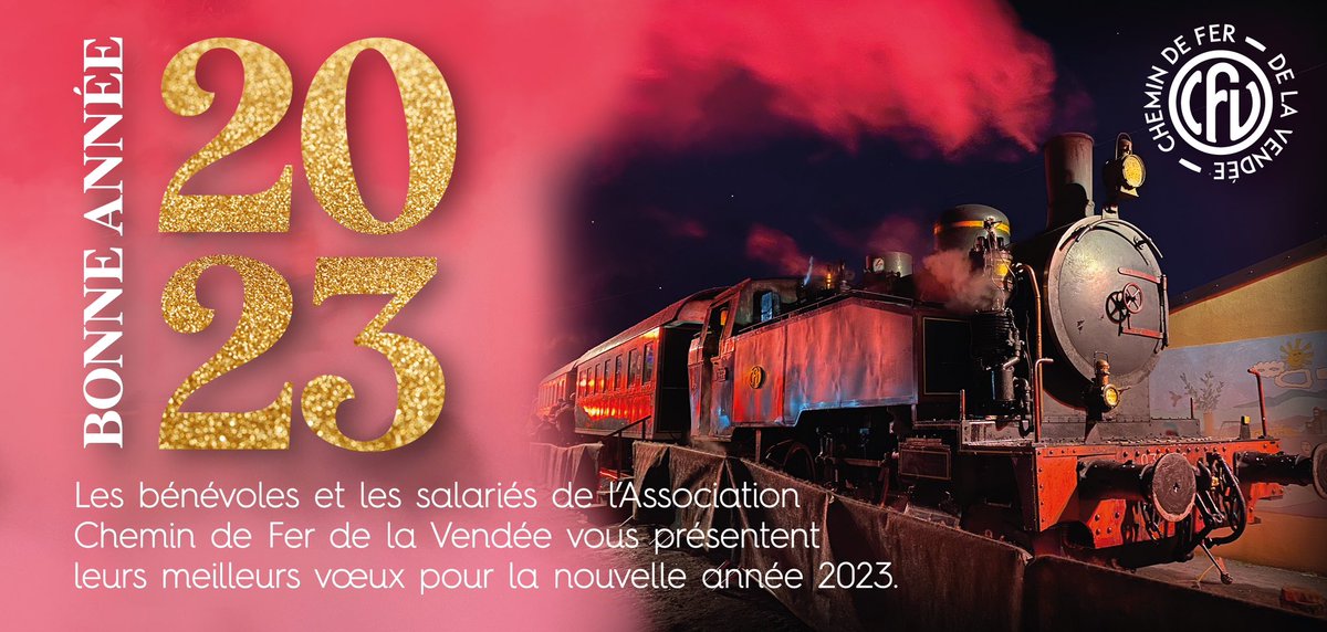 Toutes les équipes du Chemin de Fer de la Vendée vous souhaitent une excellente année 2023 !