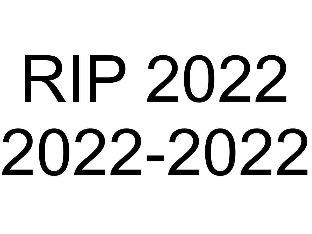 RIP 2022 (2022-2022)