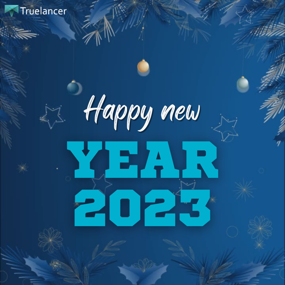 A new year, a new beginning: achieve your dreams with Truelancer.

#NewYear #HappyNewYear #2023 #Truelancer #love #newyearseve #happy