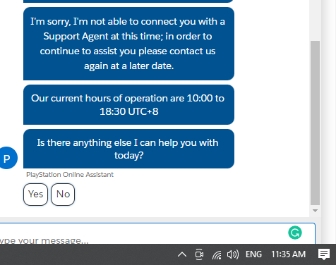 Nirvaan99's tweet photo. @AskPlayStation @PlayStation I really wonder if I am in the wrong timezone or have your support agents forgot to work because I am GMT+8 and I have tried every day during the working hours yet it says that I am not within the working hours. What is this? Kindly assist further! https://t.co/hNlVCQYADo