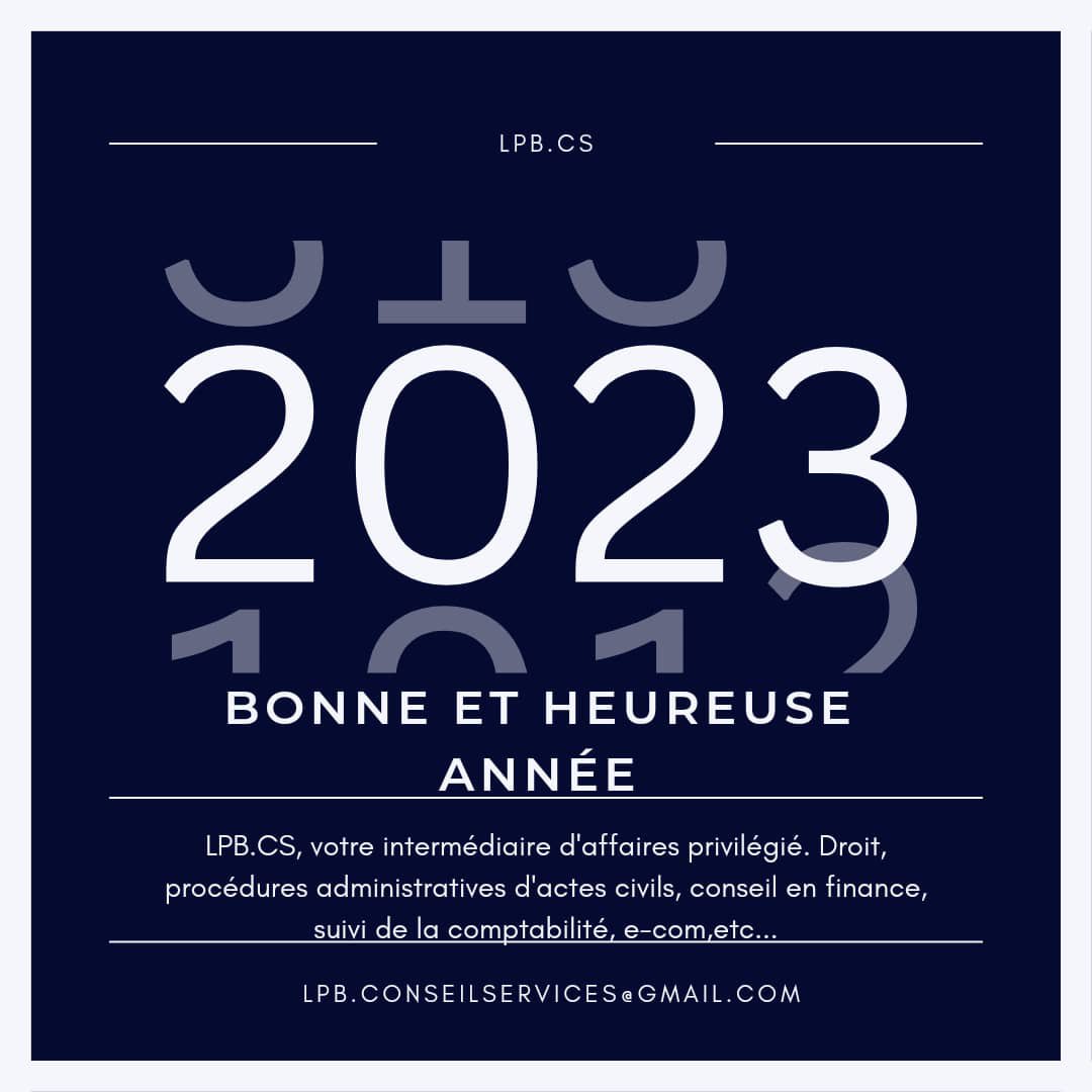 #BonneAnnée2023 à tous ! Que cette année soit meilleure. #LPBCS Pour toutes vos démarches !!