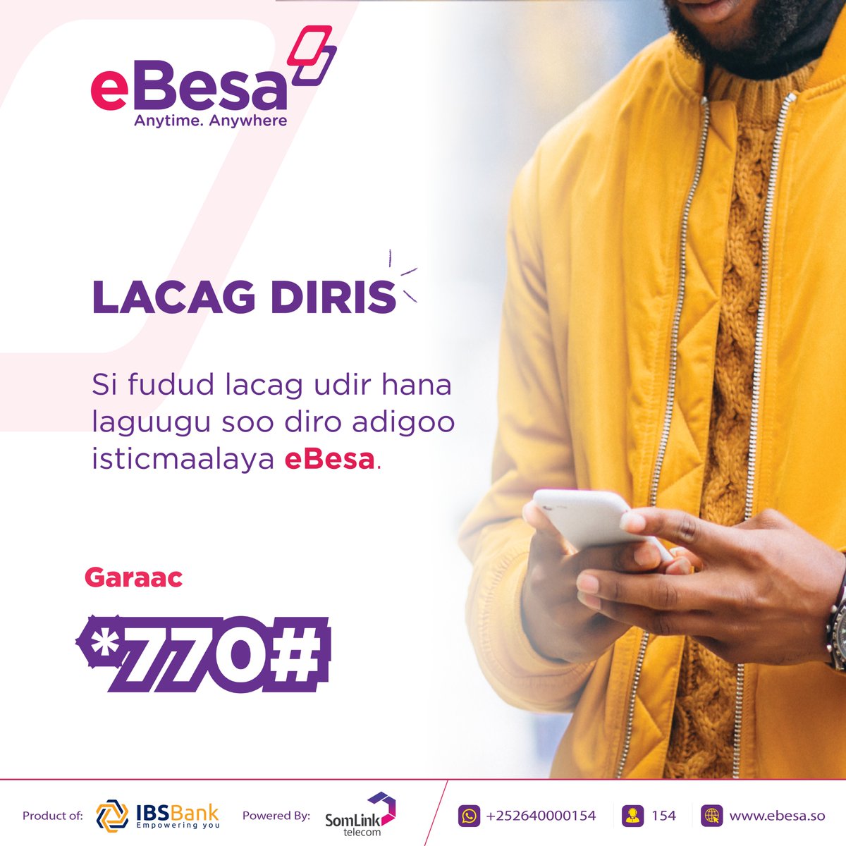 IBSBankSo's tweet photo. Macamiil si dhib yar ayaad u diri kartaa lacag adigoo isticmaalaya telephone kaaga gacanta.
Kaliya Garaac *770# oo qaado @Somlink Simcard.
eBesa Goor kasta iyo Goob kasta.
#Application
#USSD
#MobileMoney
#eBesa https://t.co/59lFx55By8