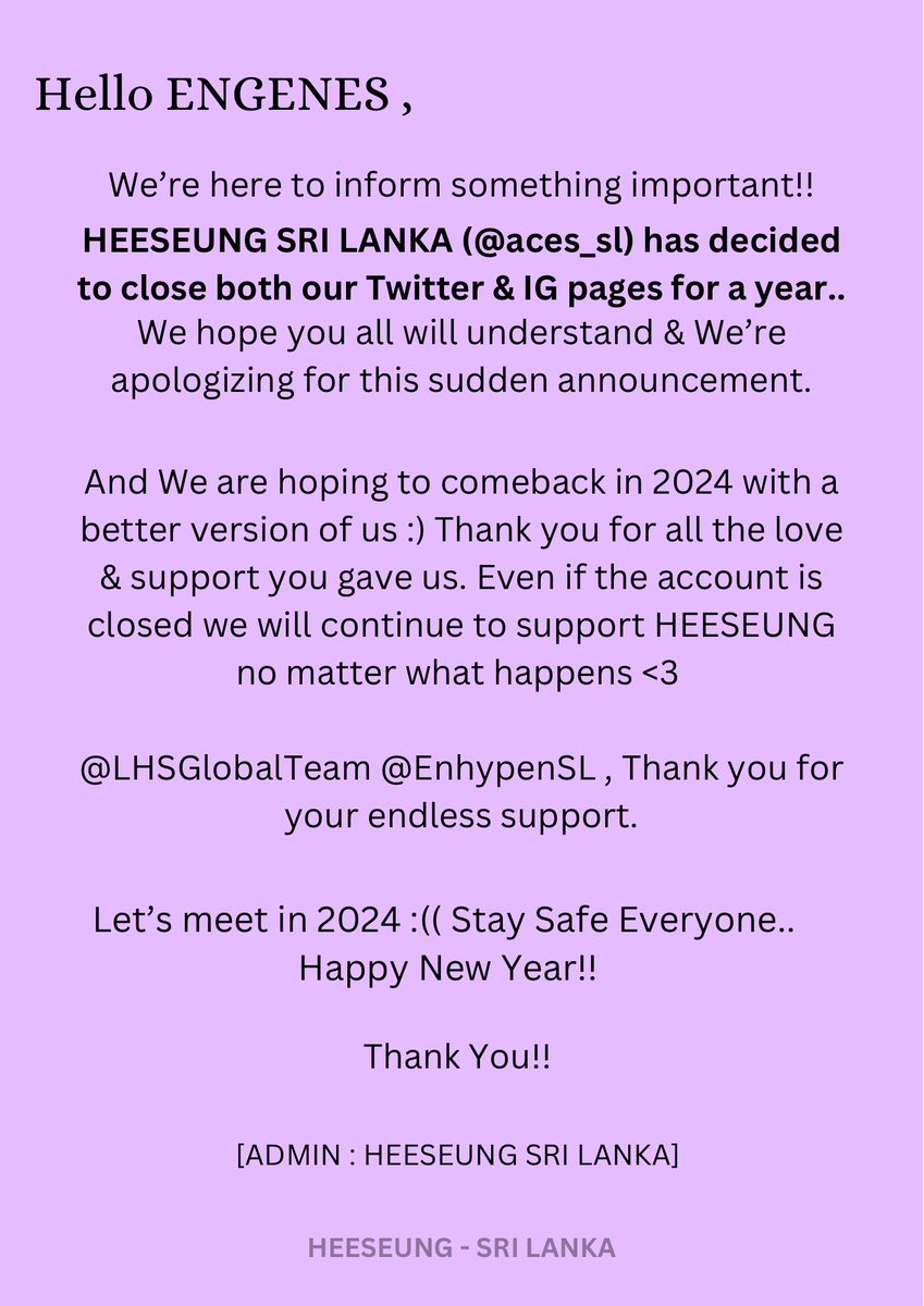 [ADMIN] 010123

@𝐚𝐜𝐞𝐬_𝐬𝐥 𝐢𝐬 𝐭𝐞𝐦𝐩𝐨𝐫𝐚𝐫𝐲 𝐜𝐥𝐨𝐬𝐞𝐝 𝐮𝐧𝐭𝐢𝐥 𝟐𝟎𝟐𝟒‼️ Stay Safe everyone!! 
(For further information read the announcement :( )

#HEESEUNG #엔하이픈_희승  
#ENHYPEN_HEESEUNG 
<a href="/EnhypenSL/">ENHYPEN SRI LANKA | 🇱🇰엔하이픈 스리랑카 🇰🇷</a> <a href="/LHSGlobalTeam/">ENHYPEN HEESEUNG GLOBAL</a>