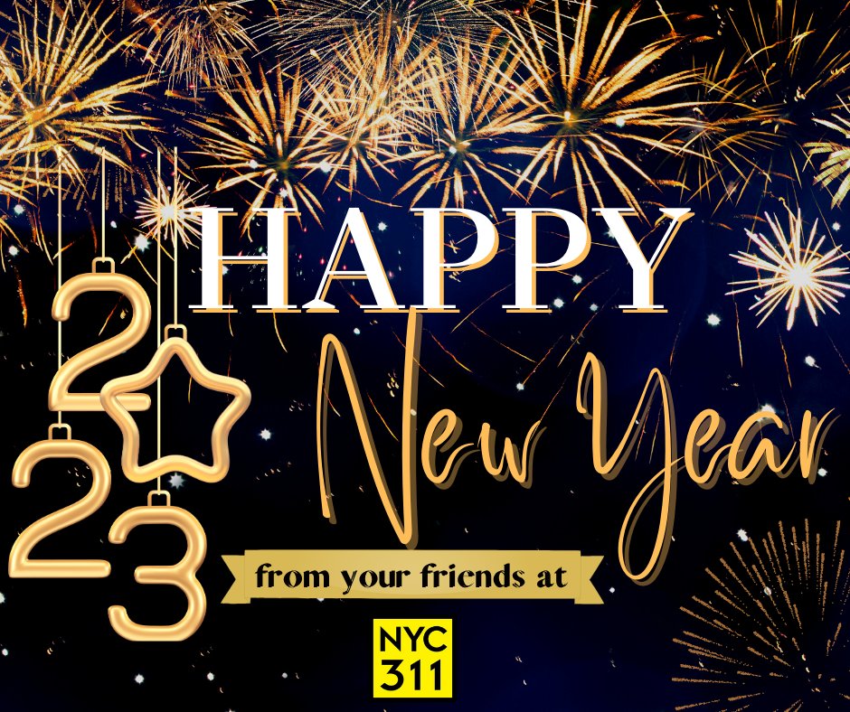 🥳 Happy #NewYear, NYC! 🥳

-Your friends at #NYC311.

Get holiday info at on.nyc.gov/NewYears.