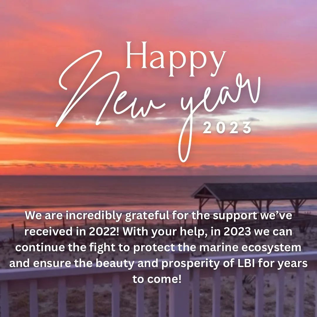 HAPPY NEW YEAR!!!⭐️We are so grateful 4 the support we’ve received in 2022! In 2023, w/your continued support, we do even more- protecting #endangeredspecies, #marineecosystems, & the beauty and prosperity of the island we know and love. Let’s #SaveLBI in 2023!!!