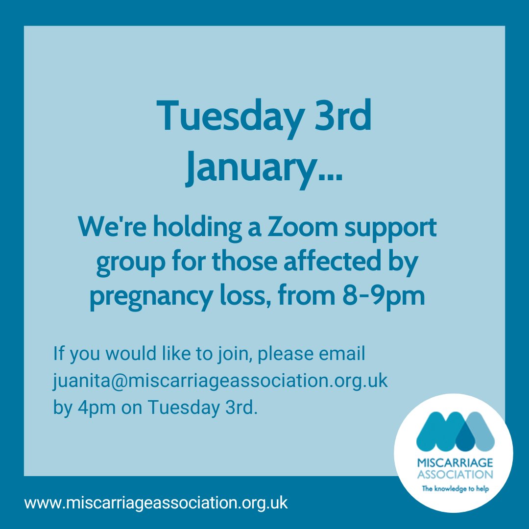 On 3rd January, 7-9pm, we're holding an online Zoom support group for those affected by pregnancy loss. All are welcome: those who had the physical loss or losses, partners and supporters.

To join, please email juanita@miscarriageassociation.org.uk before 4pm on Tuesday 3rd.