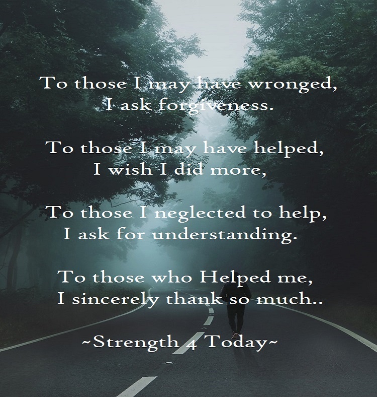 Strengthfor2day's tweet image. To Those I May Have Wronged,
I Ask Forgiveness.
To Those I May Have Helped,
I Wish I Did More,
To Those I Neglected To Help,
I Ask For Understanding.
To Those Who Helped Me,
I Sincerely Thank So Much

#Wronged #Neglected #Forgiveness #Understanding #RecoveryPosse #Strengthfor2day