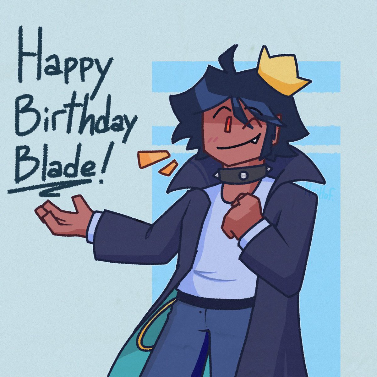 No way it is @Bladesterz ' birthday.