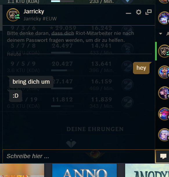 colafischHDLP's tweet photo. @RiotSupportDACH von dem hier kamen einige zahlreiche beleidigungen wie zum beispiel: nimm dir dein leben, ich hoffe deine mutter wird bergewaltigt, dummer türke,... seht ihr ja im log selber :)
maybe bannt den mal damit er sein taschengeld für neue lol accounts ausgeben muss :) https://t.co/VFGsc4eJa7
