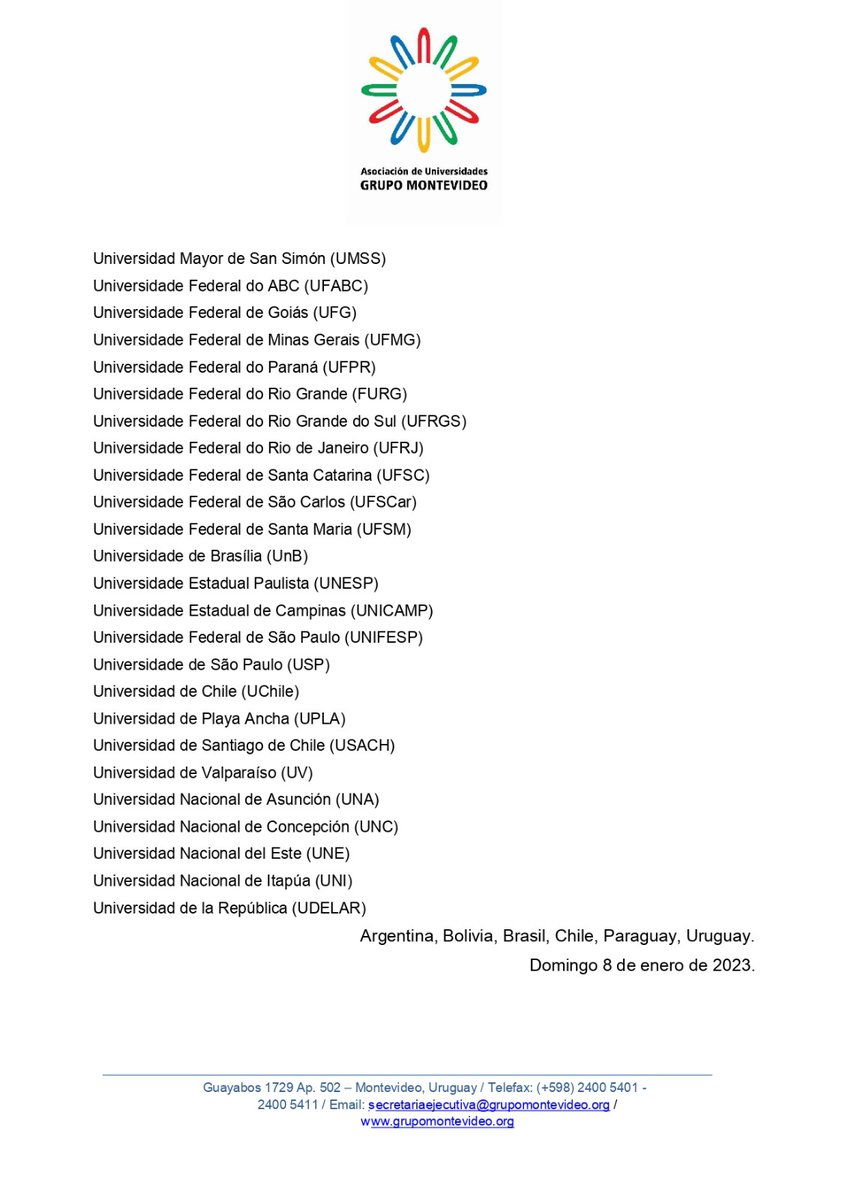 Asociación de Universidades Grupo Montevideo : 
"(AUGM) expresa su más profundo repudio al ataque sufrido por la democracia y se solidariza con el pueblo brasileño y las legítimas autoridades recientemente electas, encabezadas por el Presidente, Luis Ignacio Lula  da Silva"