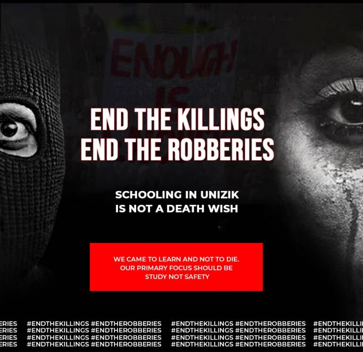End the killings
End the robberies 
#endinsecurityinunizikawka 
#unizikisnotsafe
