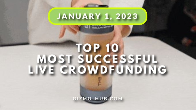 top 10 most successful crowdfunding campaigns jan 2023