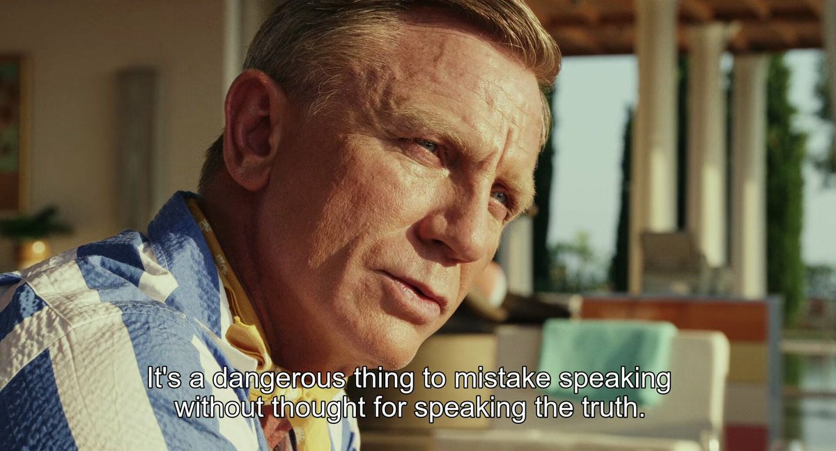 “It’s a dangerous thing to mistake speaking without thought for speaking the truth.” 

— Benoit Blanc (Daniel Craig)
“Glass Onion: A Knives Out Mystery”

#GlassOnionKnivesOut