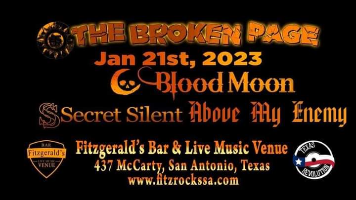 Happy New Year from the Broken Page! First show of the year is at <a href="/fitzrockssa/">Fitzgeralds Bar & Live Music Venue</a> on Jan 21st! With Blood Moon, Above My Enemy and Secret Silent. Yeah start 2023 off right!