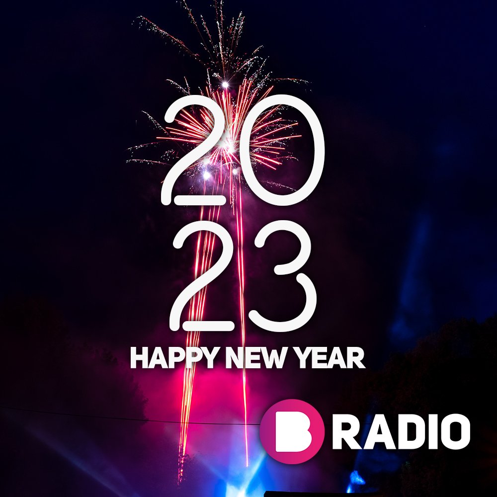 Happy New Year from your friends at B Radio. We hope 2023 is just the BEST year for you!