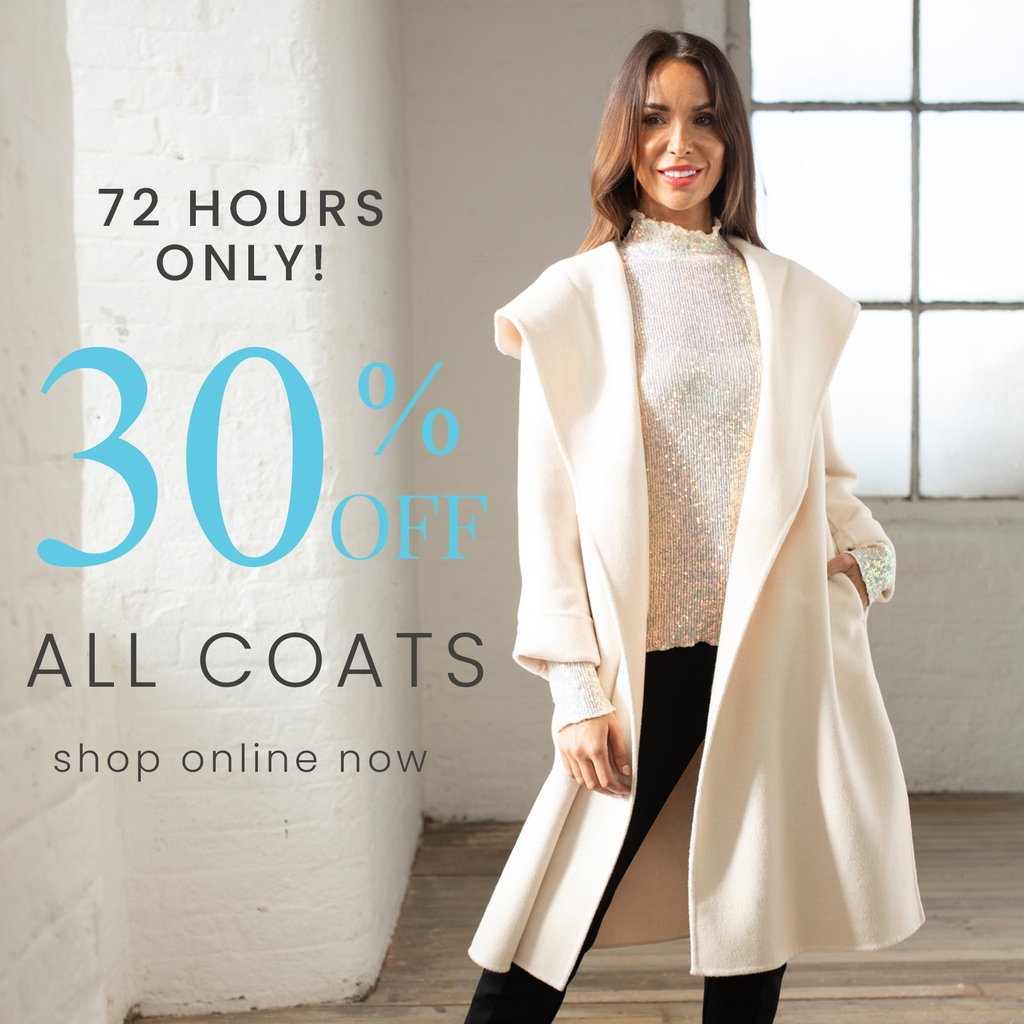 🎉 Enjoy 30% OFF all coats online for 72 hours! Shop now! 🎉

Promotion available to shop in the showroom Tuesday 3rd &amp; Wednesday 4th January 10AM - 4PM. No appointment required. 

*Promotion ends online 6AM Thursday 5th January*