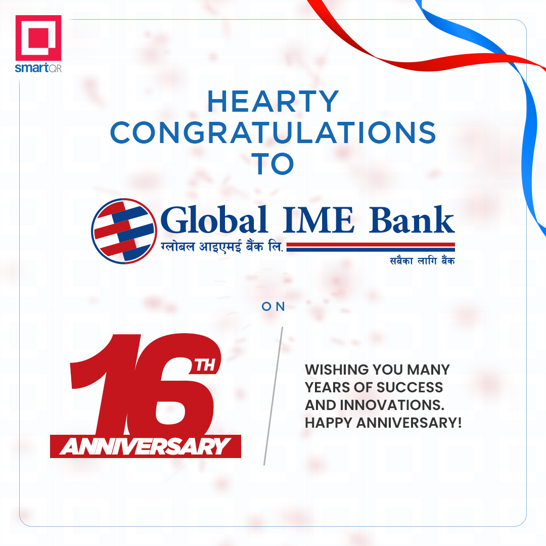 Congratulations to Global IME Bank on your 16th Anniversary !!
#SmartQR #GlobalIMEBank