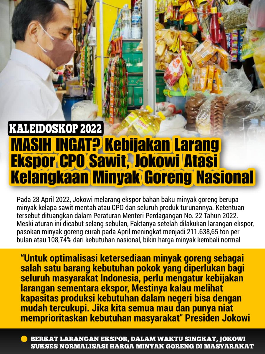 Kebijakan larang ekspor CPO sawit, bikin harga minyak kembali normal loh guys 👍
Jokowi Bangkitkan Ekonomi
#Kaleidoskop2022