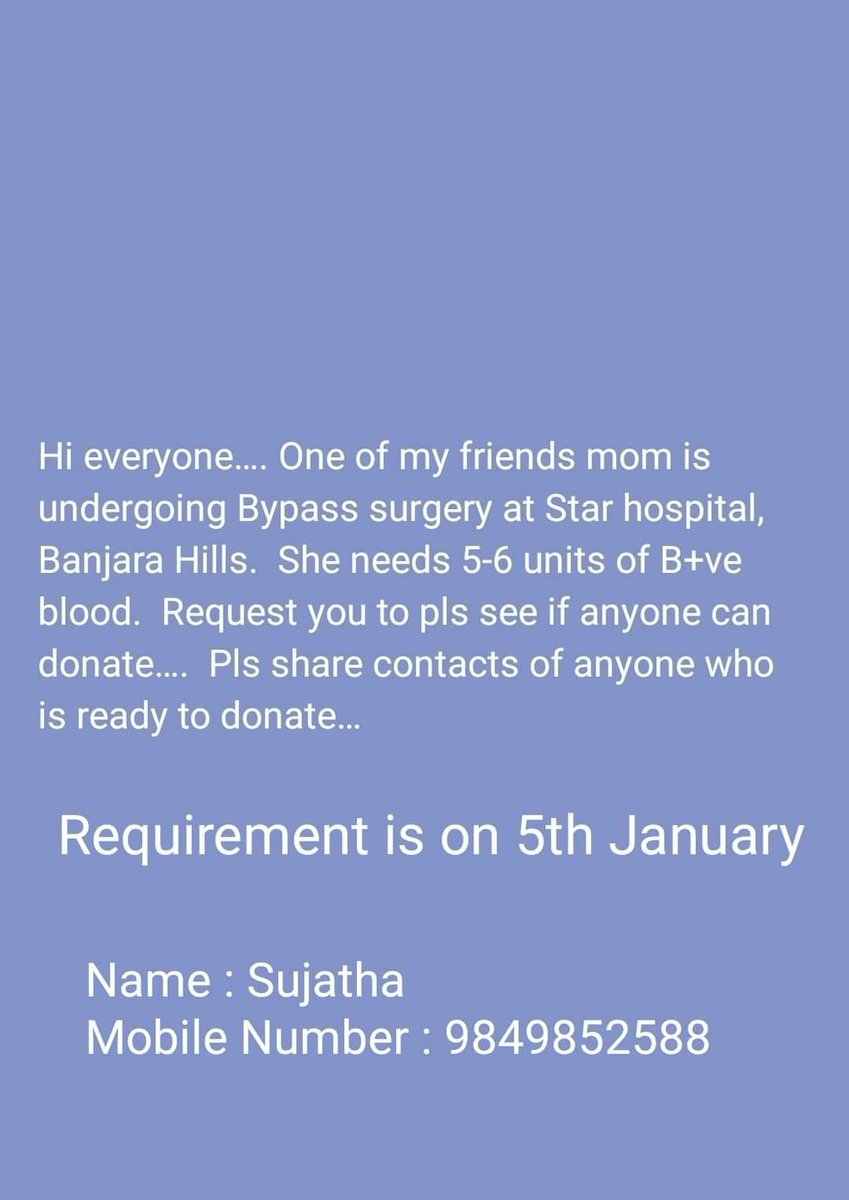 teamhopeforyou's tweet photo. Purpose: Bypass surgery
Loc:Star hospital, Banjara Hills, Hyderabad
Requirement:5-6 units of B+ve blood
Date:On 5th January
Name: Sujatha
 no: 9849852588
@BloodDonorsIn @BloodAid @Bloodhelpline @Blood4Help @Indianbloodhelp @hydblooddonors @HiHyderabad @BloodsevaIndia https://t.co/a8sucB7Hxo