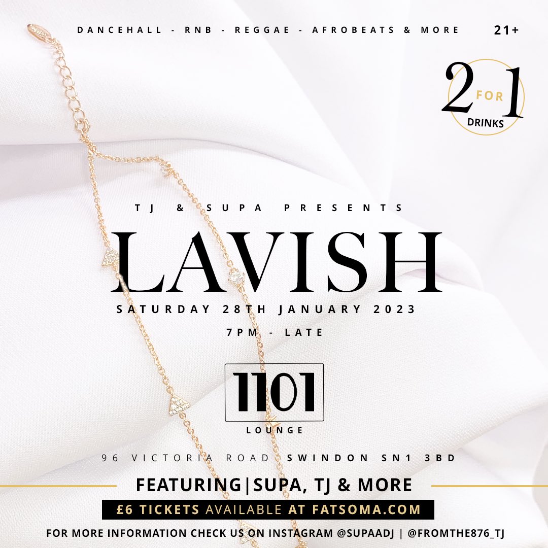 TJ &amp; Supa Presents..

✨Lavish✨

📍1101 Lounge Swindon
📆 Saturday 28th January 2023
⏰ 7pm - Late

Featuring
Supa
TJ 
&amp; More!

Dancehall - R&amp;B - Reggae - Afrobeats &amp; More!

🥂 2 For 1 Drinks 

🎫 £6 Tickets Available To Buy - fatsoma.com/e/yyce3fq8/lav…

❗️Ticket Only Event❗️