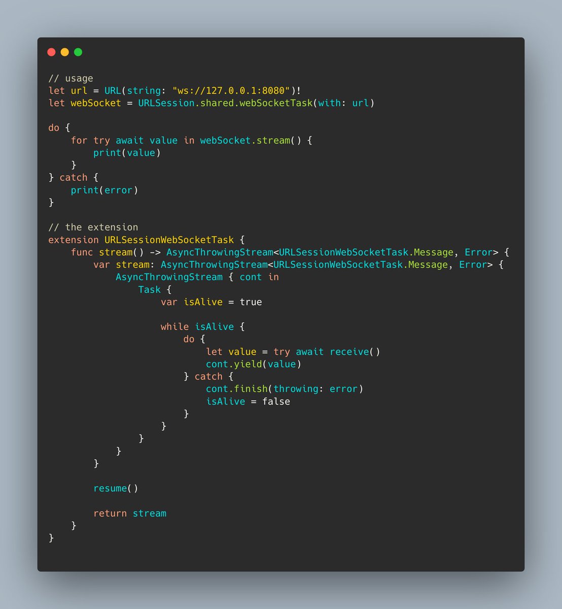 DonnyWals's tweet image. TIL there isn&apos;t a nice way to receive incoming messages from a WebSocket using an AsyncSequence. Luckily we can create an AsyncStream that we manage to implement this ourselves. Here&apos;s what I&apos;ve come up with so far (needs more testing and validation):