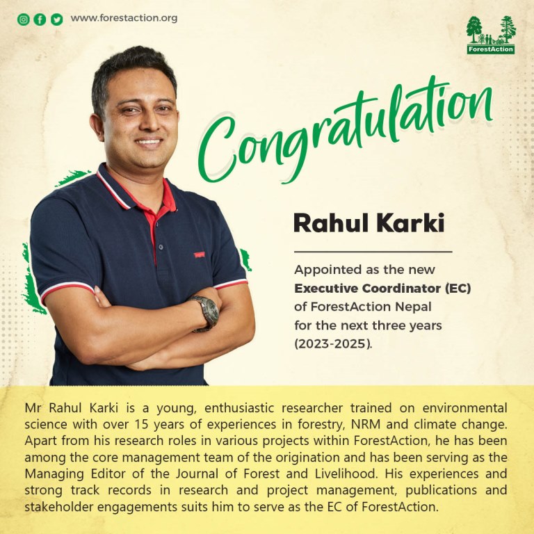 Mr Rahul Karki has been appointed as the new Executive Coordinator (EC) of ForestAction for the next three years (2023-2025).