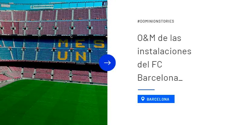 Dominion_DOM's tweet photo. ¿Sabías que nos encargamos de la operación y mantenimiento integral de las instalaciones del FC Barcelona? 🛠️
Did you know that we take care of the O&M of the Camp Nou and the rest of the FC Barcelona facilities? ⚽️ #DOMINIONStories
Más info: https://t.co/2Qc2nyT37R https://t.co/XaYa3Sq71a