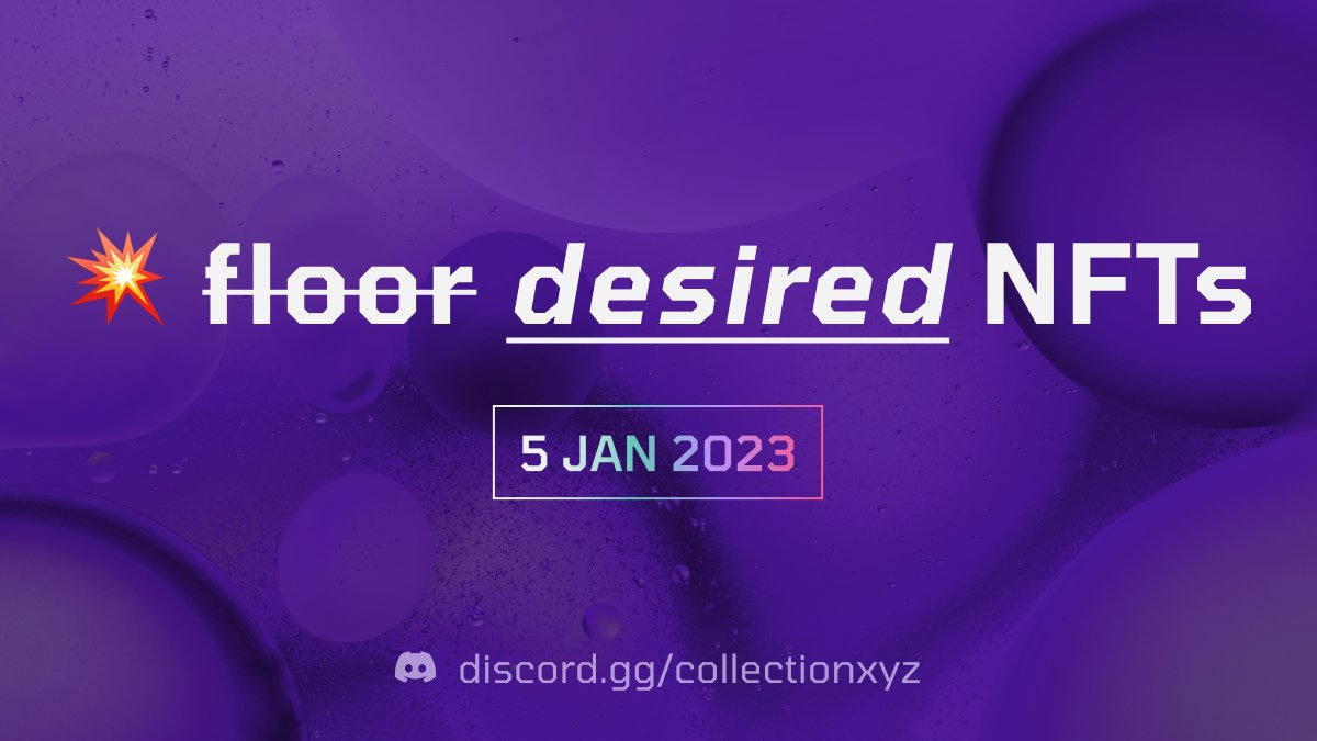 💥 Desired NFTs

* 5 Jan 2023 *