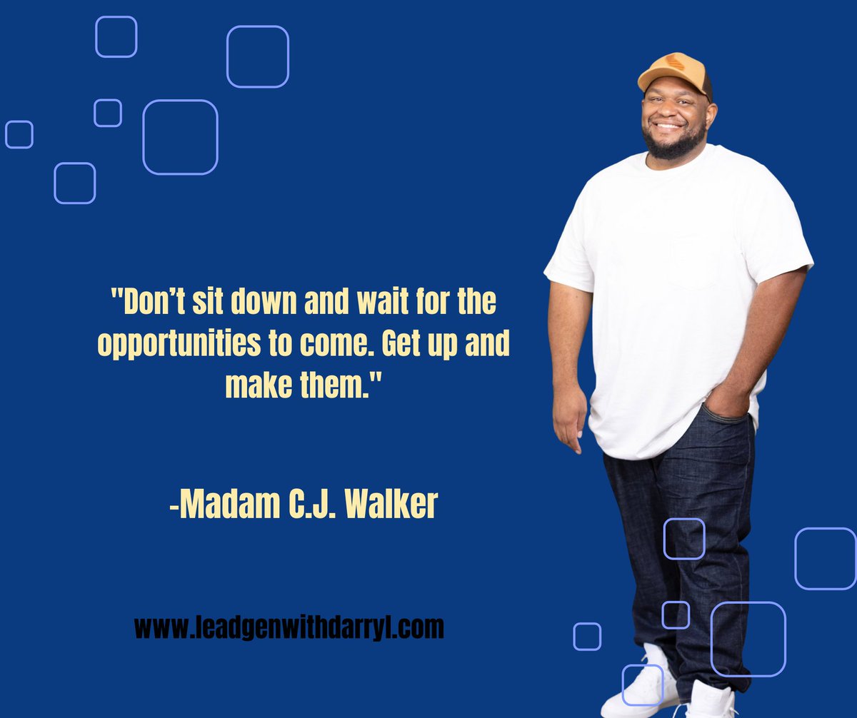 'Don’t sit down and wait for the opportunities to come. Get up and make them.' -Madam C.J. Walker

#leadgenerationwithdarryl #ledgeneration #leadgen #reminder #quotes #quotesoftheday