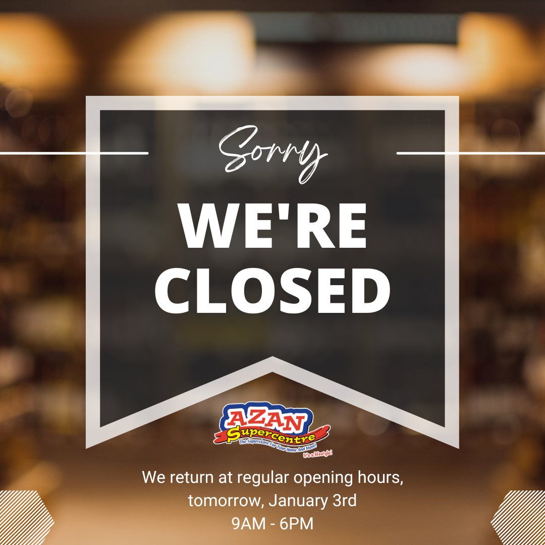 AzanSupercentre's tweet photo. Hey ASC Fam! ๐คฉโ๐ฅณโ In observation of today's National Holiday, we are closed & will resume regular operating hours tomorrow, Tuesday, January 3rd.
Stay safe, blessed, and happy. We will see you soon! ๐คฉโ๐ฅณโ
#AzanSupercentre #ASCFamily #ItsALifestyle https://t.co/lh7v48mE5f