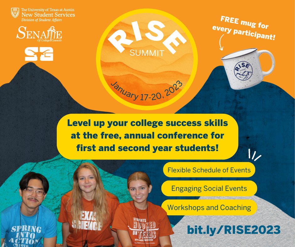 Happy New Year, Longhorns! Start fresh this semester by attending RISE 2023, a summit for #UT25, #UT26 and transfer students! You’ll gain the tools and confidence to succeed in your second term at @UTAustin 

Register now: bit.ly/RISE2023 @utscc @UT_SG