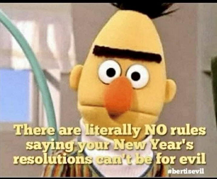 LeaPeea's tweet photo. Huh, didn’t think of that… so maybe I will make some resolutions 😈
#HappyNewYear #NewYearsResolution #bertisevil https://t.co/0osdK3IWz6