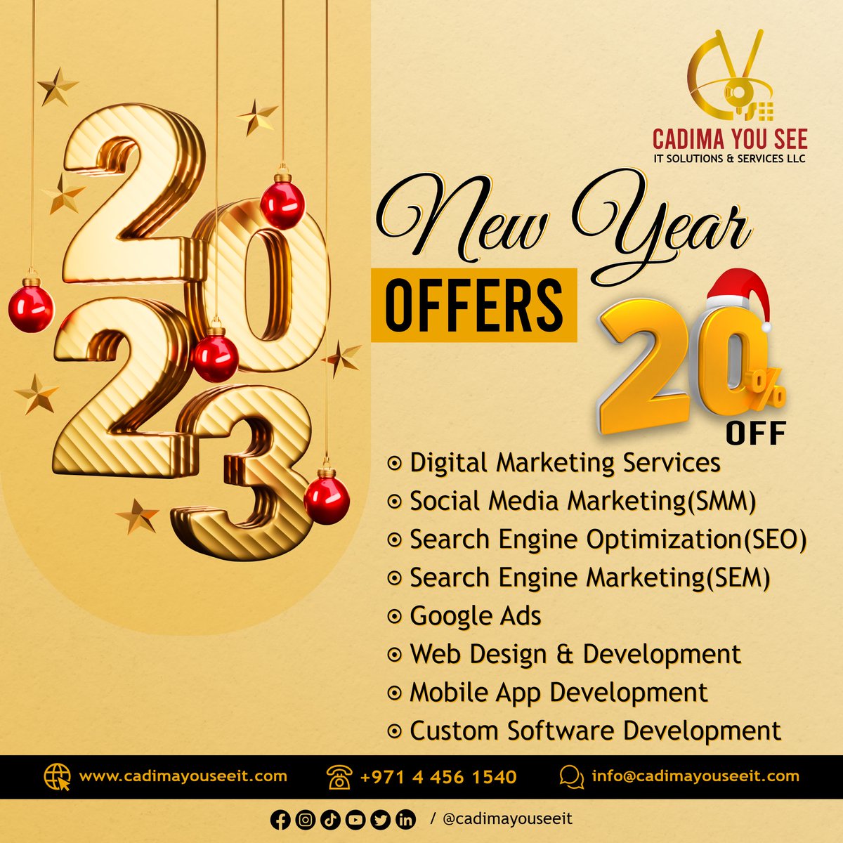 Happy New Year from Cadima You SEE IT.

Cadima You See IT is a Leading Company in Dubai, UAE. 

Call/WhatsApp at +971 58 826 9044 | Send your enquiry to info@cadimayouseeit.com
#cadimayouseeit #website #webdesign #webdevelopment #appdevelopment #marketing #branding