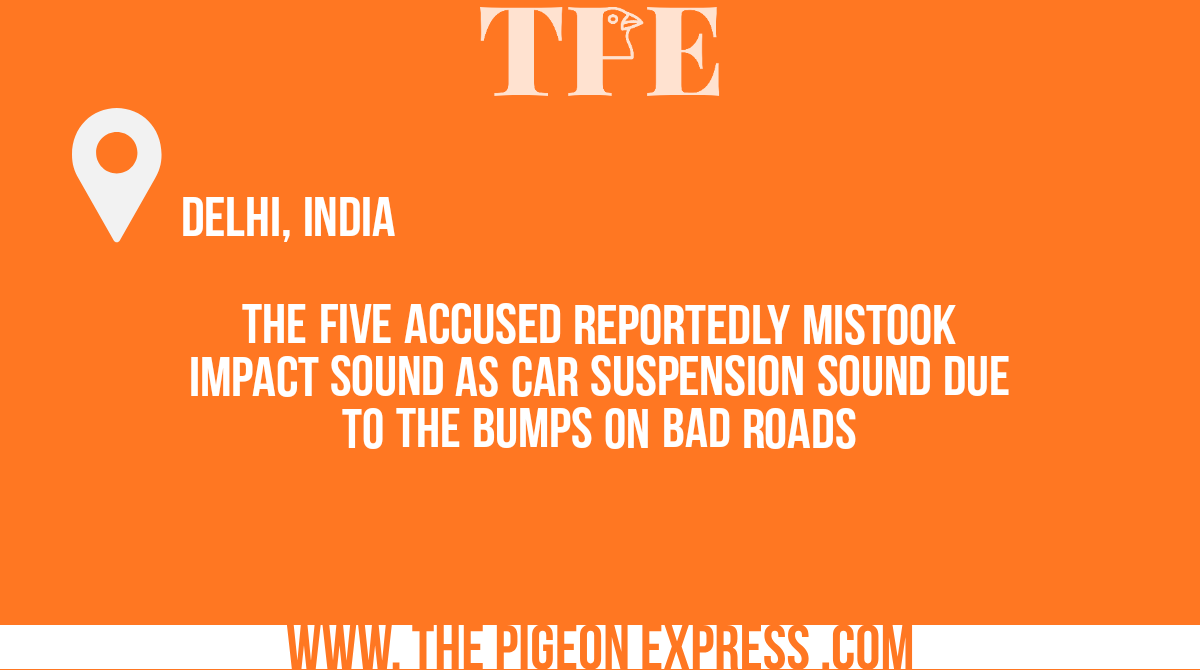 PigeonExpress_'s tweet photo. Reportedly accused did not hear impact sound, blame loud music and bumpy roads

#Kanjhawala https://t.co/xesmhVUHGm