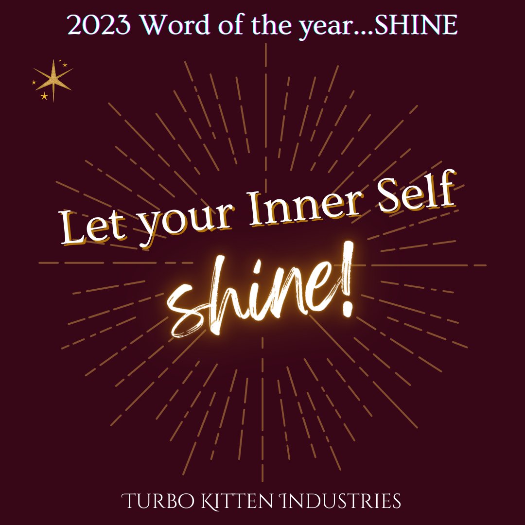 My word of the year is... SHINE! I'm determined to let my true self shine. To embrace who I truly am and become the best version of me that I can be. What is your word of the year? 
#WordOfTheYear #2023 #NewYearBetterMe #TurboKitten #Goals #Shine #WeGotThis
