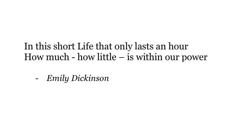 A reminder from Emily Dickinson.