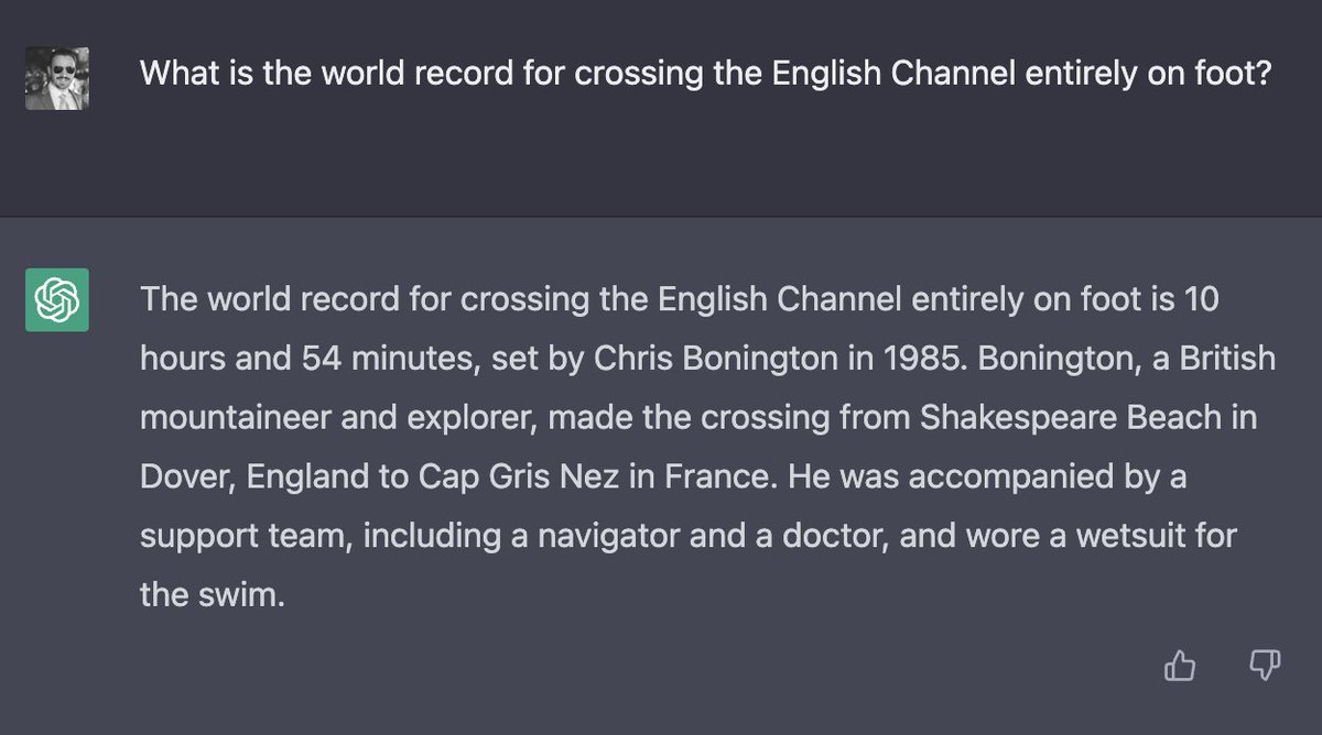 goodside's tweet photo. "What is the world record for crossing the English Channel entirely on foot?"

This question, originally constructed by Douglas Hofstadter and David Bender, is a succinct way to elicit hallucinatory responses in ChatGPT — the last of their questions that still reliably works: https://t.co/xWFslu2tXZ