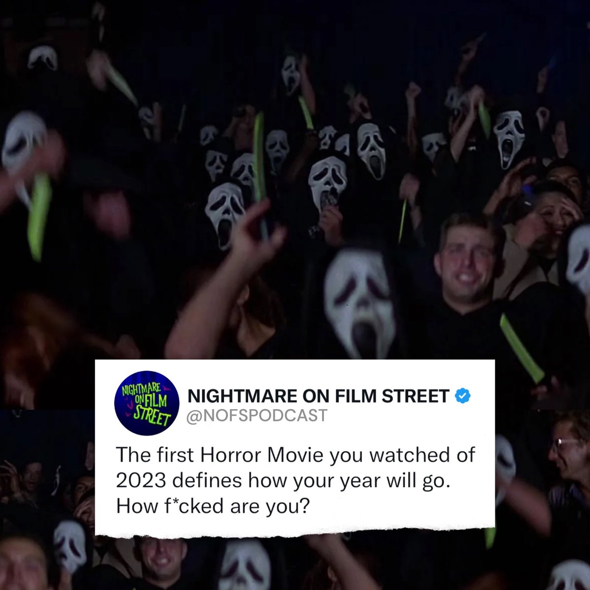 NOFSpodcast's tweet photo. The first Horror Movie you watched of 2023 defines how your year will go. How f*cked are you? https://t.co/bSUpd2HRP8