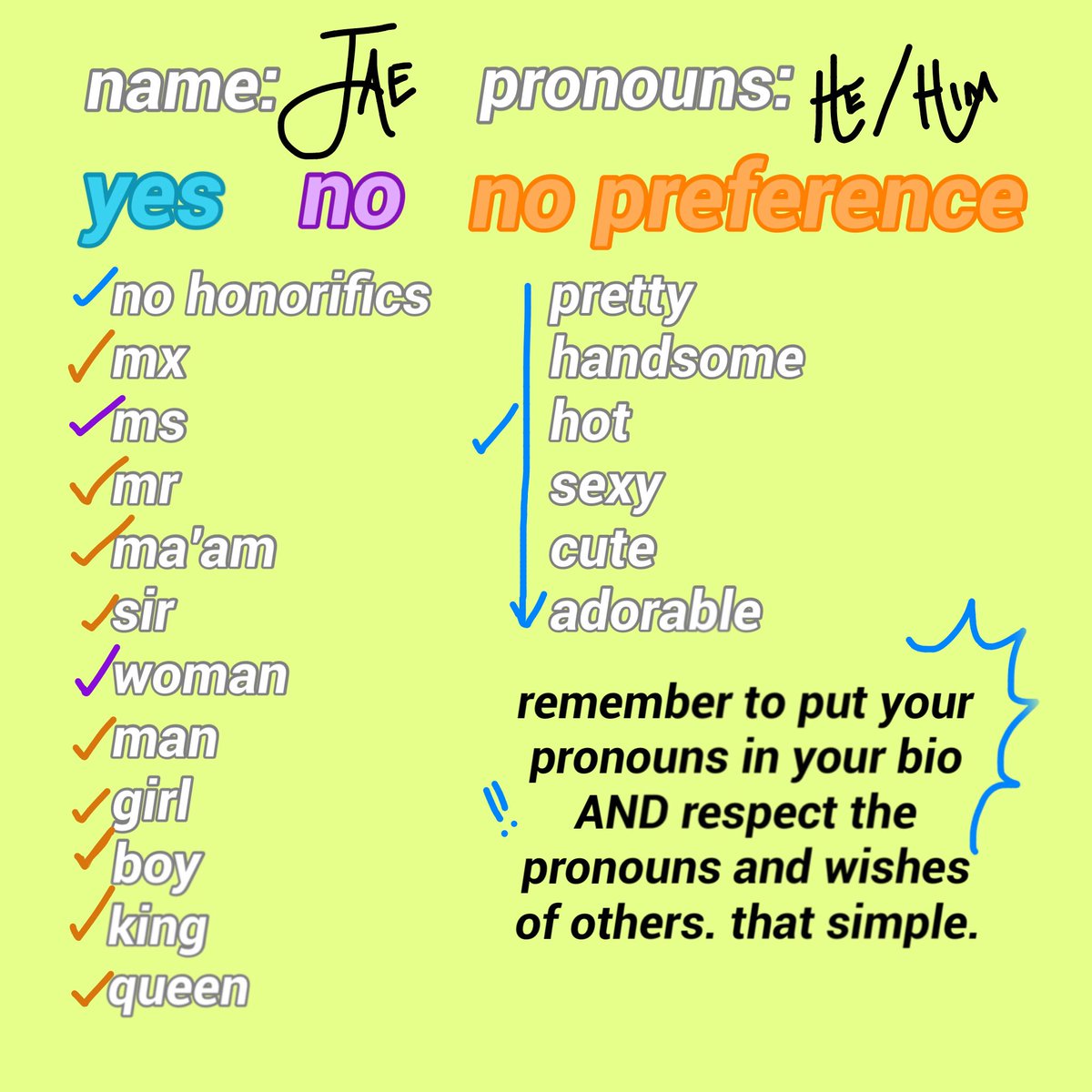 MUSICDJAE's tweet photo. this is a check sheet for everyone who wants to can fill out. if you see someone fill it out, bookmark and save it!!
this isn’t exhaustive and do your own research if you’re unfamiliar with someone’s pronouns.
just respect people. it’s really not that hard <3
#fiorireintro https://t.co/A8bYKQuk72