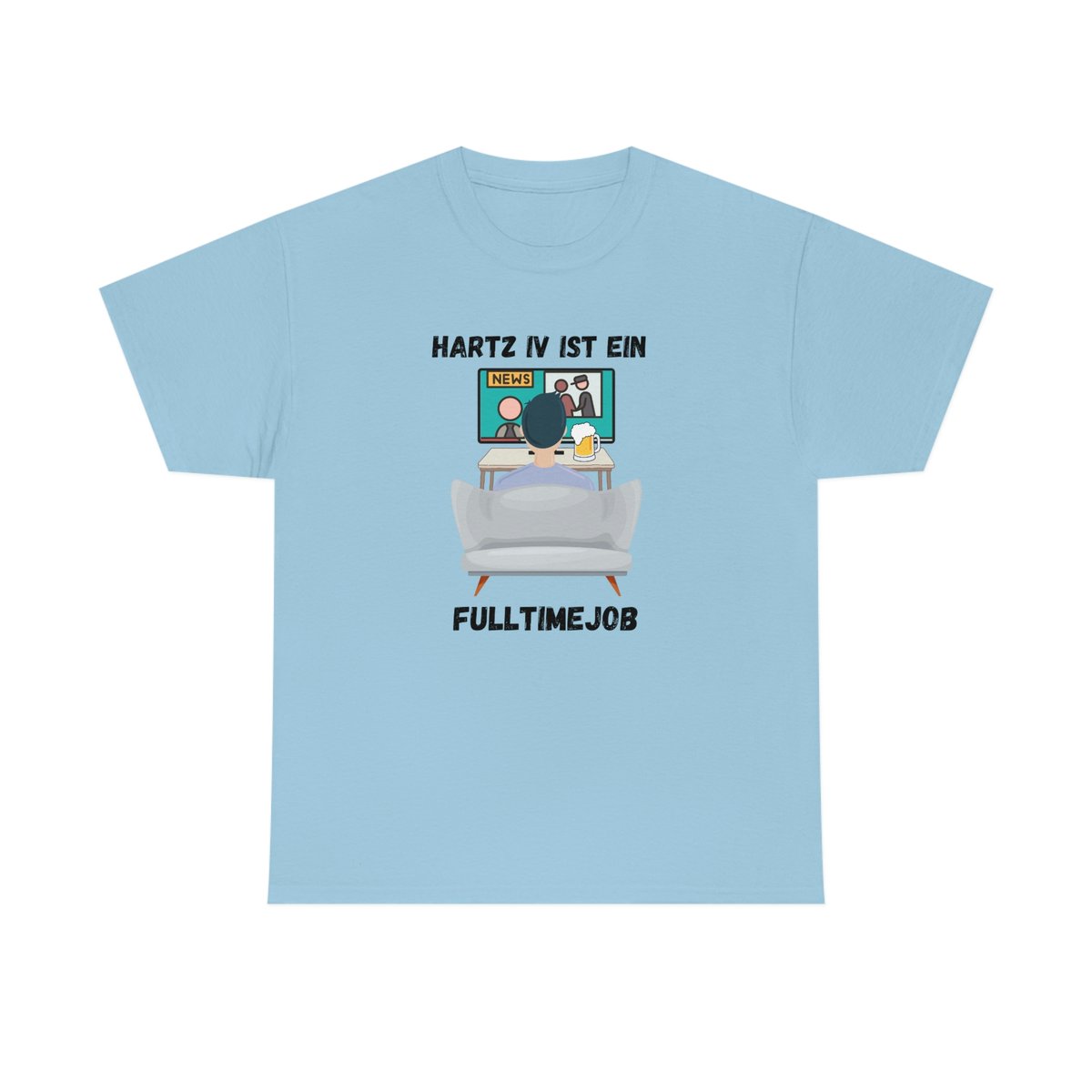 das_allerletzte's tweet image. Hartz IV ist ein Fulltimejob #tshirt #hartz #fulltimejob #joke #satire