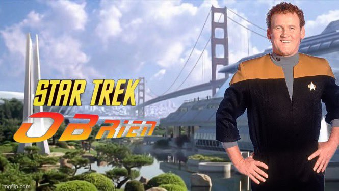 Star Trek: O’Brien @startrekeire @AnnoyedOBrien