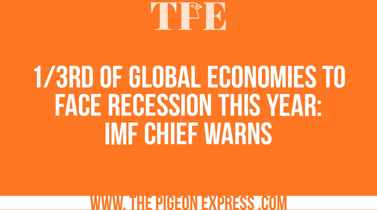PigeonExpress_'s tweet photo. IMF chief sounds caution🚨

33% of global economies to be hit with recession this year

#Recession2023 #EconomicCrisis #GlobalEconomy #IMF #Business https://t.co/jfKb97lXBV