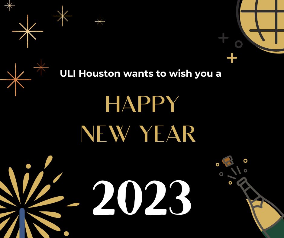 ULI Houston is excited to see what the new year brings and would like to wish everyone a happy and prosperous 2023!

#uli #ulihouston #realestate #NewYear #2023