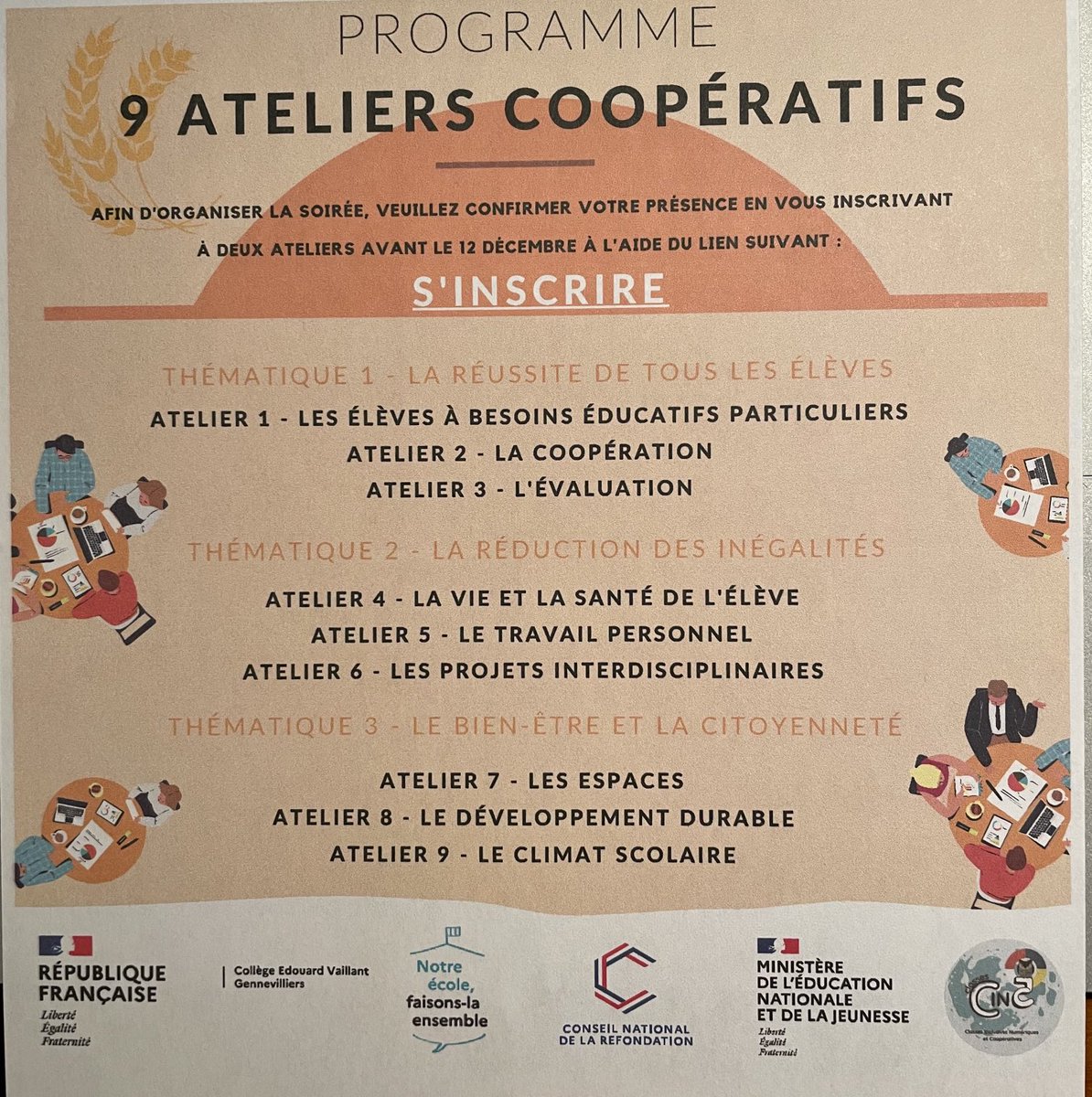 La récolte des idées (suite)
9 ateliers d’environ 8 personnes pour échanger entre les membres de la communauté éducative et nos partenaires . Moment convivial assuré.