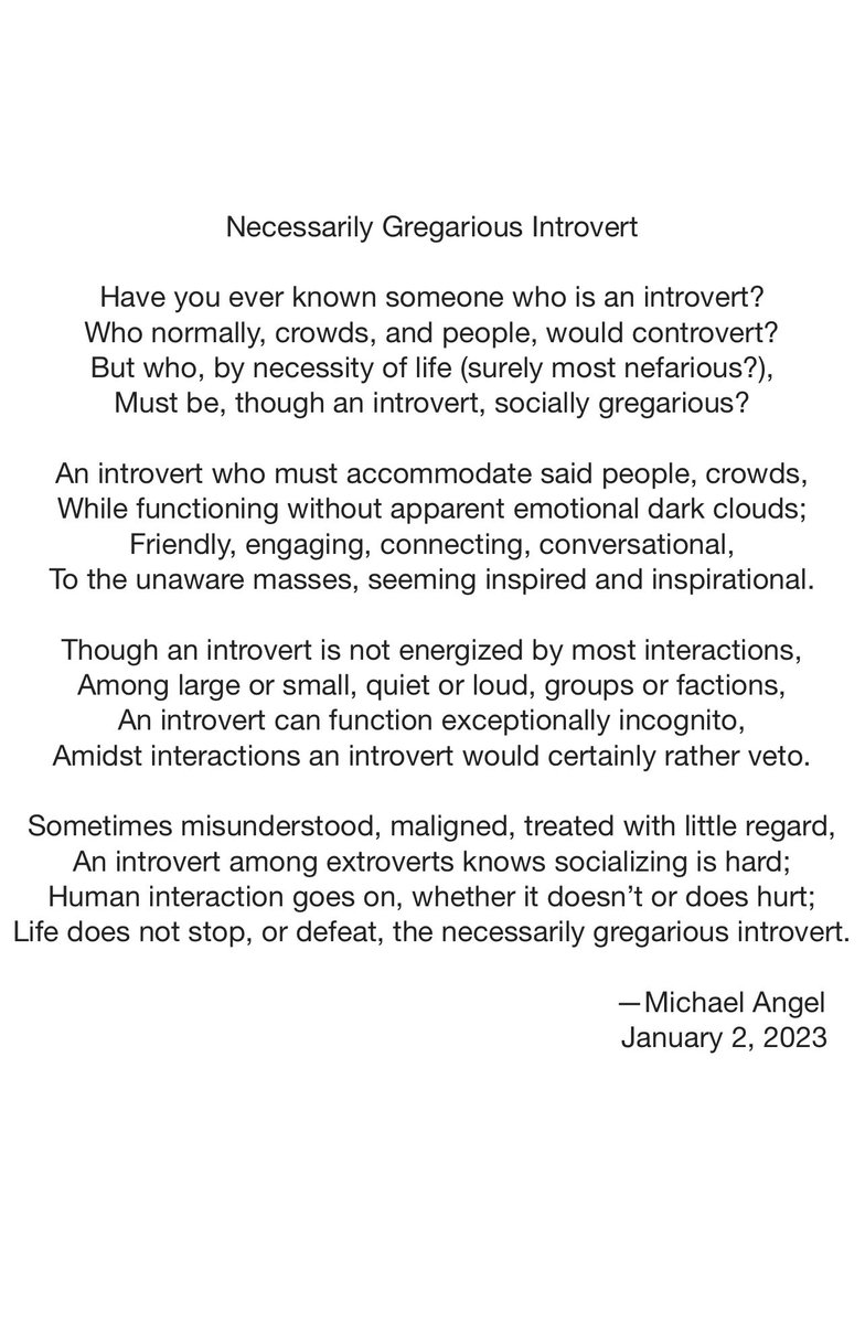 michaelangel's tweet photo. Jan 2 is World Introvert Day.
A poem to commemorate the occasion:
#NecessarilyGregariousIntrovert #introvert #gregarious #introverts #IntrovertAmongExtroverts
#extrovert #extroverts #WorldIntrovertDay #poem #poetrycommunity
#poetry #rhyme #rhymes #writing #MichaelAngel https://t.co/8b6giuNGsU