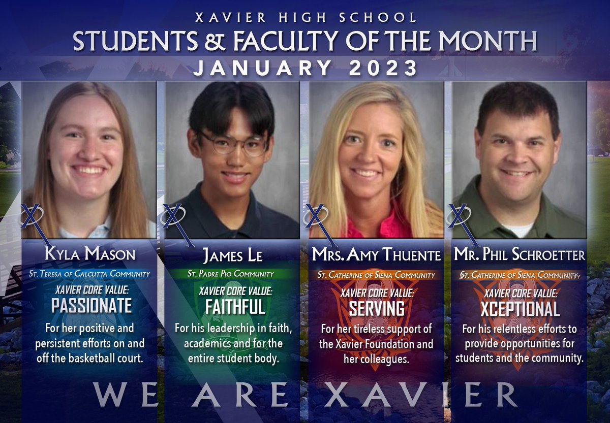 We have flipped our calendars to a new month (and a new year), so that means it's time to introduce our January 2023 Students &amp; Faculty/Staff of the Month. Congrats to Kyla, James, Mrs. Thuente, and Mr. Schroetter! #BeXceptional #WeAreXavier
