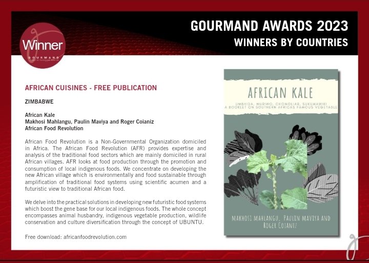 Our Book has won at the Gourmand Awards. We will continue to promote our own indigenous foods. You can download the book for free from our website africanfoodrevolution.com